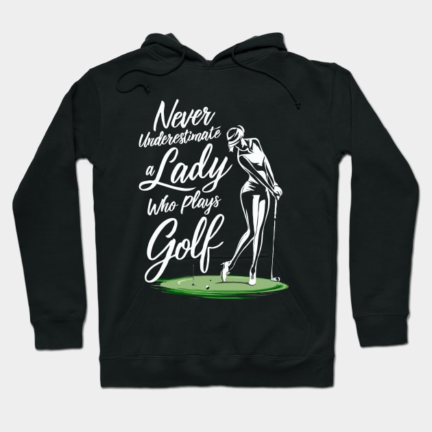 Never Underestimate A Lady Who Plays Golf. Funny Hoodie by Chrislkf